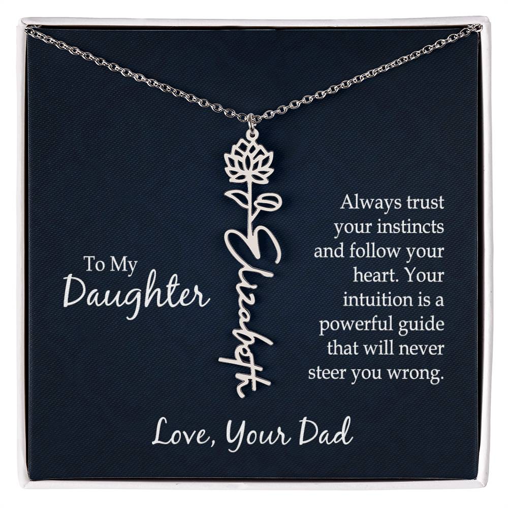To My Daughter, Always Trust Your Instincts &amp; Follow Your Heart Flower Name Necklace – Gift for Daughter