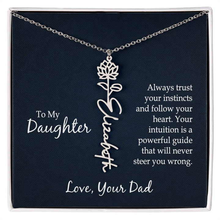 To My Daughter, Always Trust Your Instincts &amp; Follow Your Heart Flower Name Necklace – Gift for Daughter