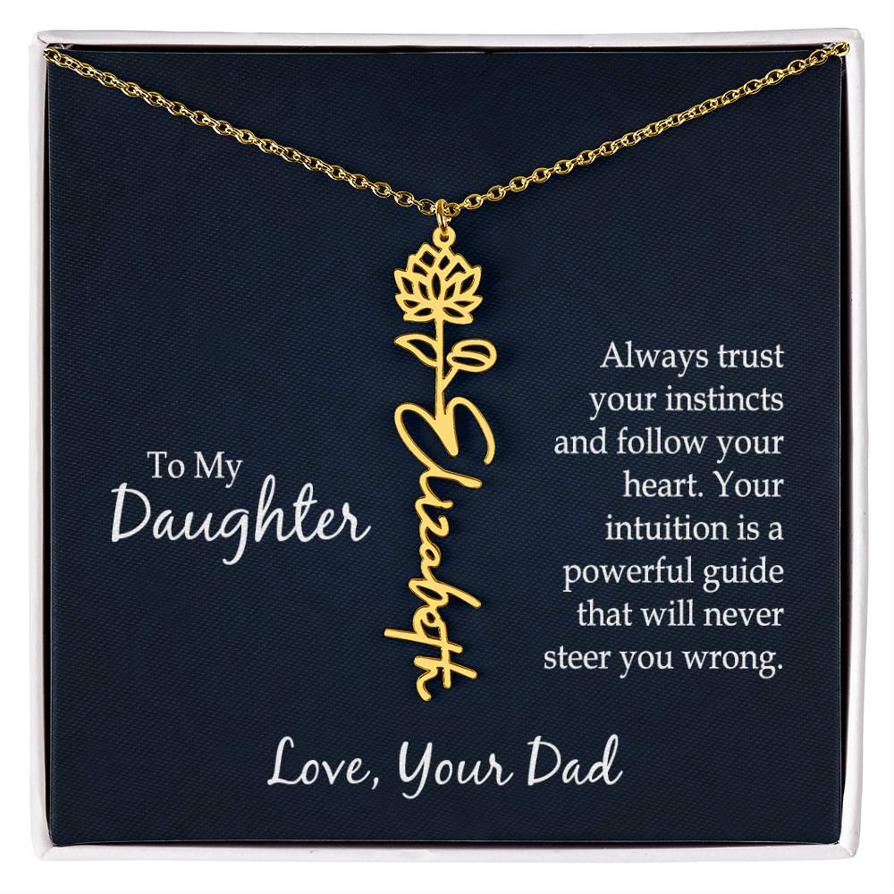 To My Daughter, Always Trust Your Instincts &amp; Follow Your Heart Flower Name Necklace – Gift for Daughter