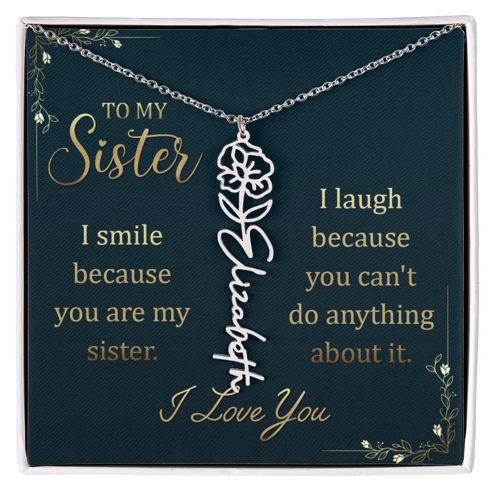 To My Sister, I Smile Because You Are My Sister Flower Name Necklace – Gift for Sister