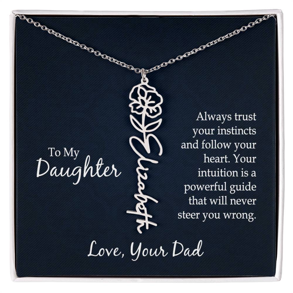 To My Daughter, Always Trust Your Instincts &amp; Follow Your Heart Flower Name Necklace – Gift for Daughter