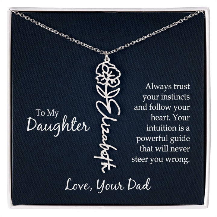 To My Daughter, Always Trust Your Instincts &amp; Follow Your Heart Flower Name Necklace – Gift for Daughter