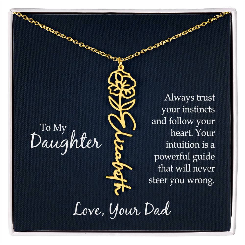 To My Daughter, Always Trust Your Instincts &amp; Follow Your Heart Flower Name Necklace – Gift for Daughter