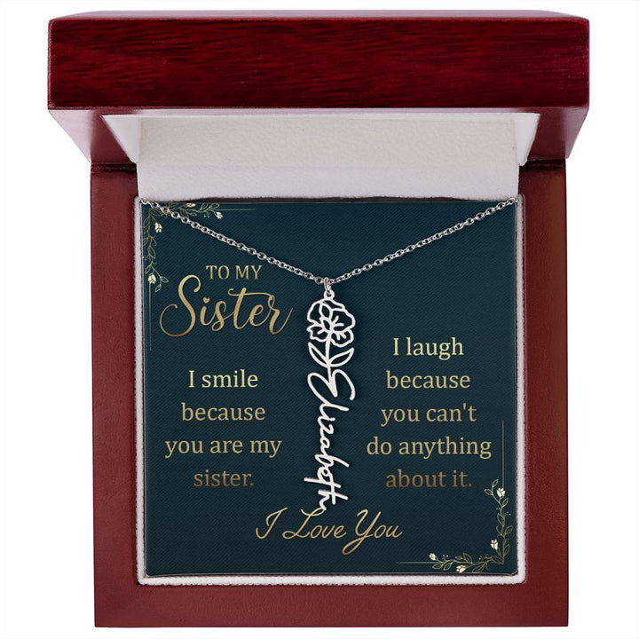 To My Sister, I Smile Because You Are My Sister Flower Name Necklace – Gift for Sister