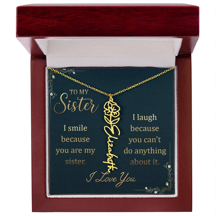 To My Sister, I Smile Because You Are My Sister Flower Name Necklace – Gift for Sister