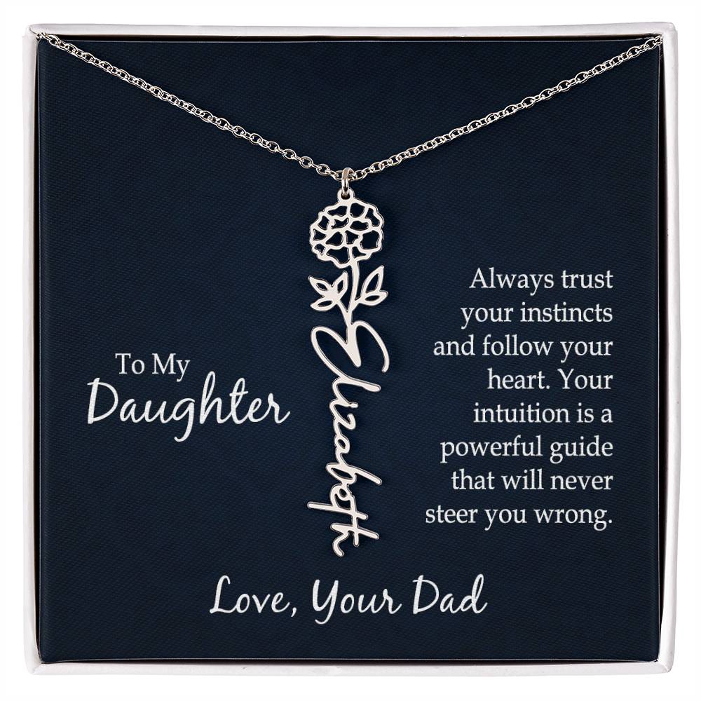 To My Daughter, Always Trust Your Instincts &amp; Follow Your Heart Flower Name Necklace – Gift for Daughter