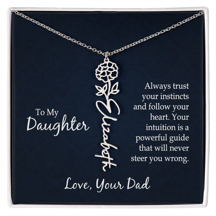 To My Daughter, Always Trust Your Instincts &amp; Follow Your Heart Flower Name Necklace – Gift for Daughter
