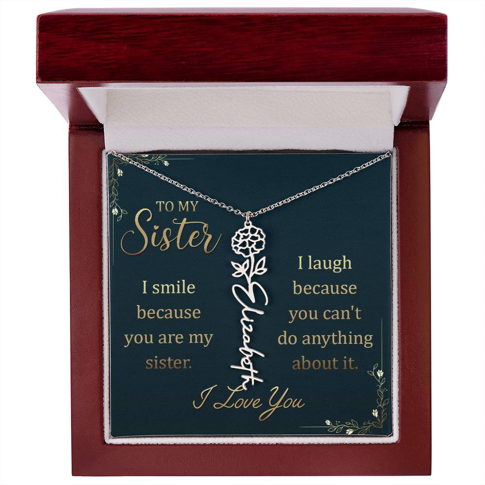 To My Sister, I Smile Because You Are My Sister Flower Name Necklace – Gift for Sister