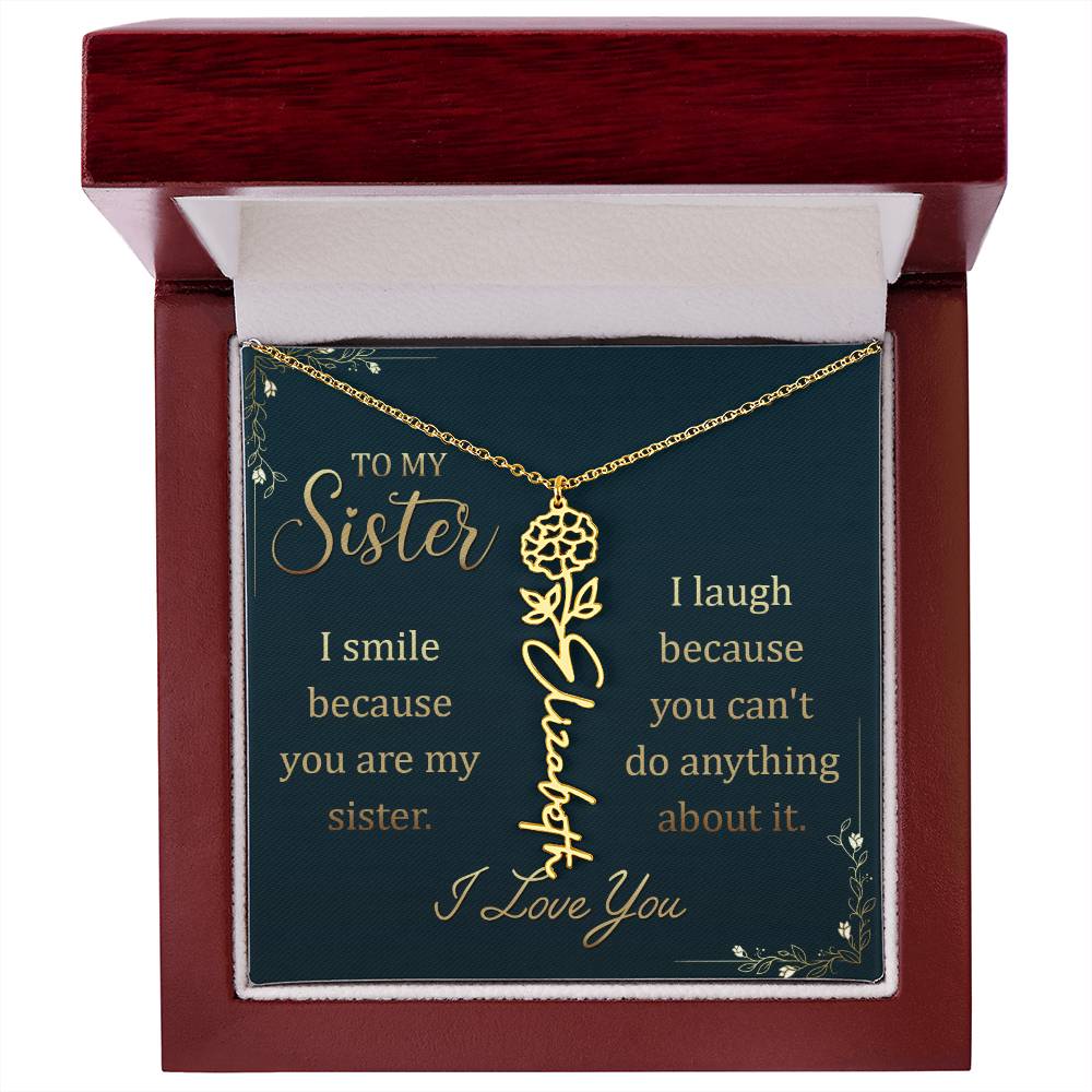 To My Sister, I Smile Because You Are My Sister - Flower Name Necklace - Gift for Sister