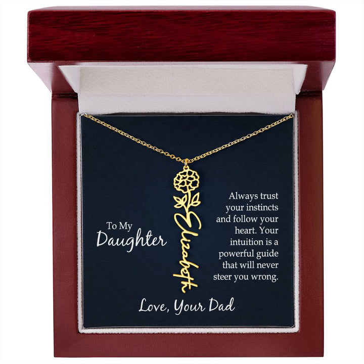 To My Daughter, Always Trust Your Instincts &amp; Follow Your Heart Flower Name Necklace – Gift for Daughter