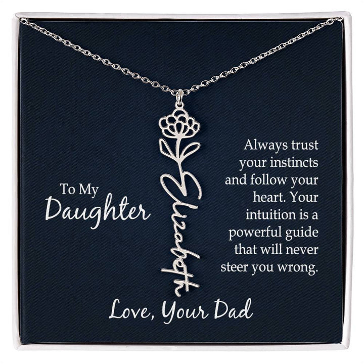 To My Daughter, Always Trust Your Instincts &amp; Follow Your Heart Flower Name Necklace – Gift for Daughter