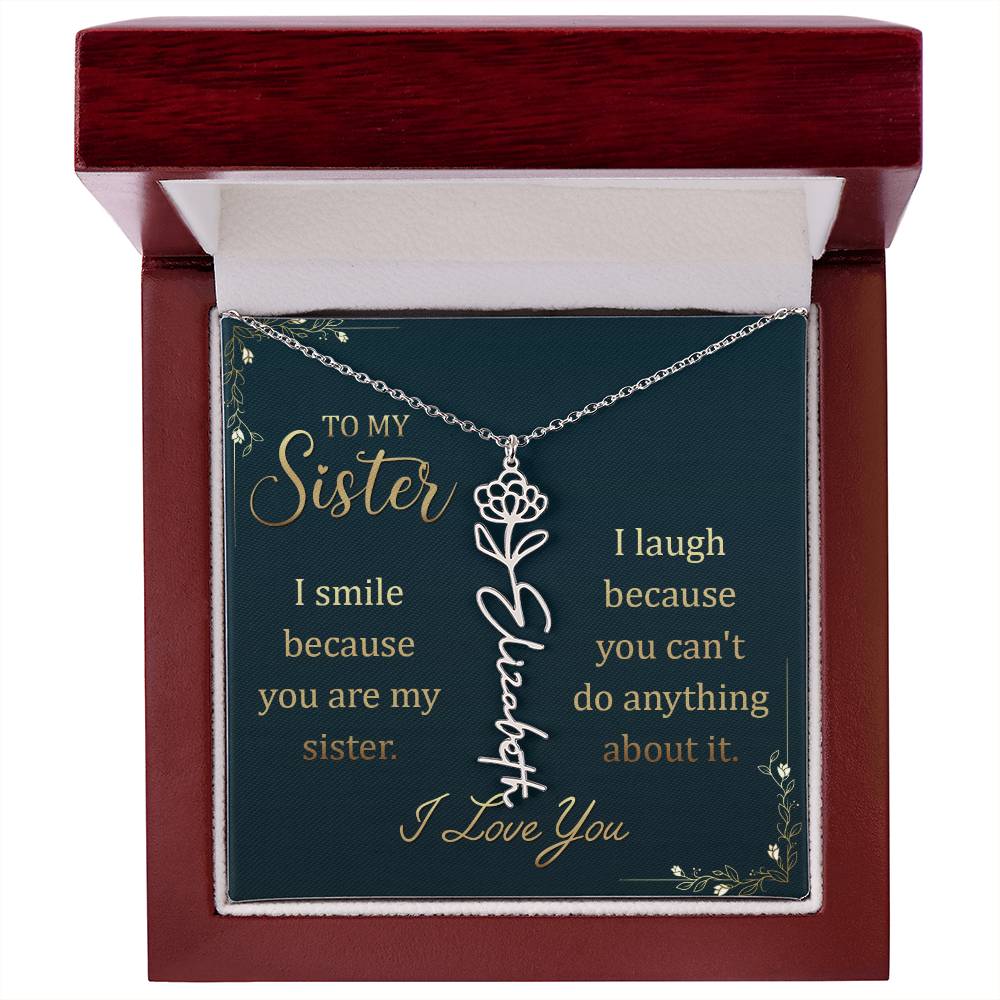 To My Sister, I Smile Because You Are My Sister Flower Name Necklace – Gift for Sister