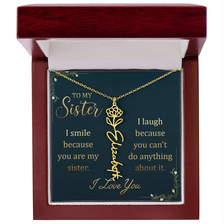 To My Sister, I Smile Because You Are My Sister Flower Name Necklace – Gift for Sister
