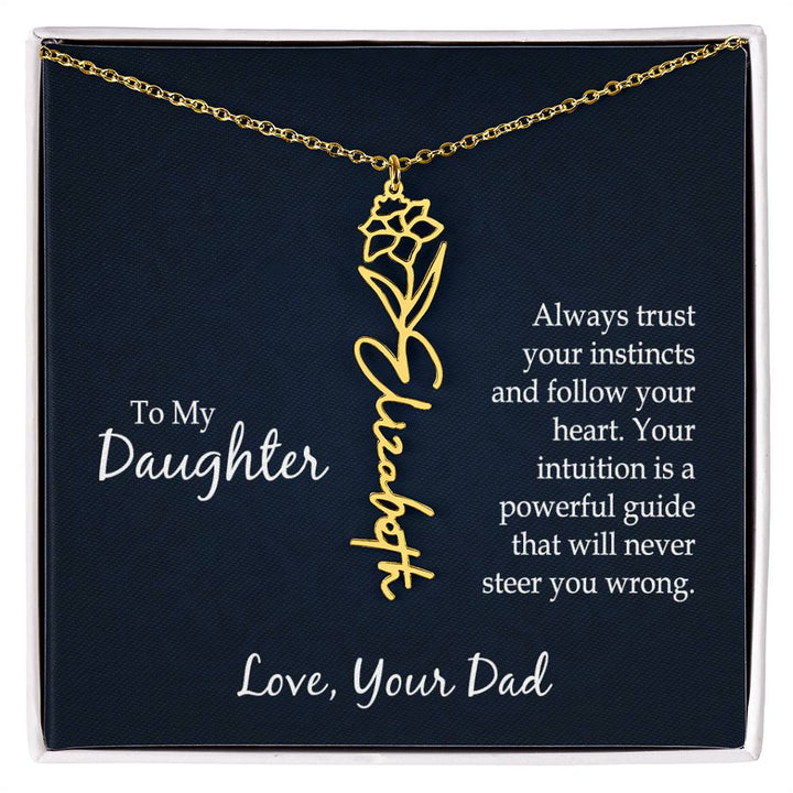 To My Daughter, Always Trust Your Instincts &amp; Follow Your Heart Flower Name Necklace – Gift for Daughter