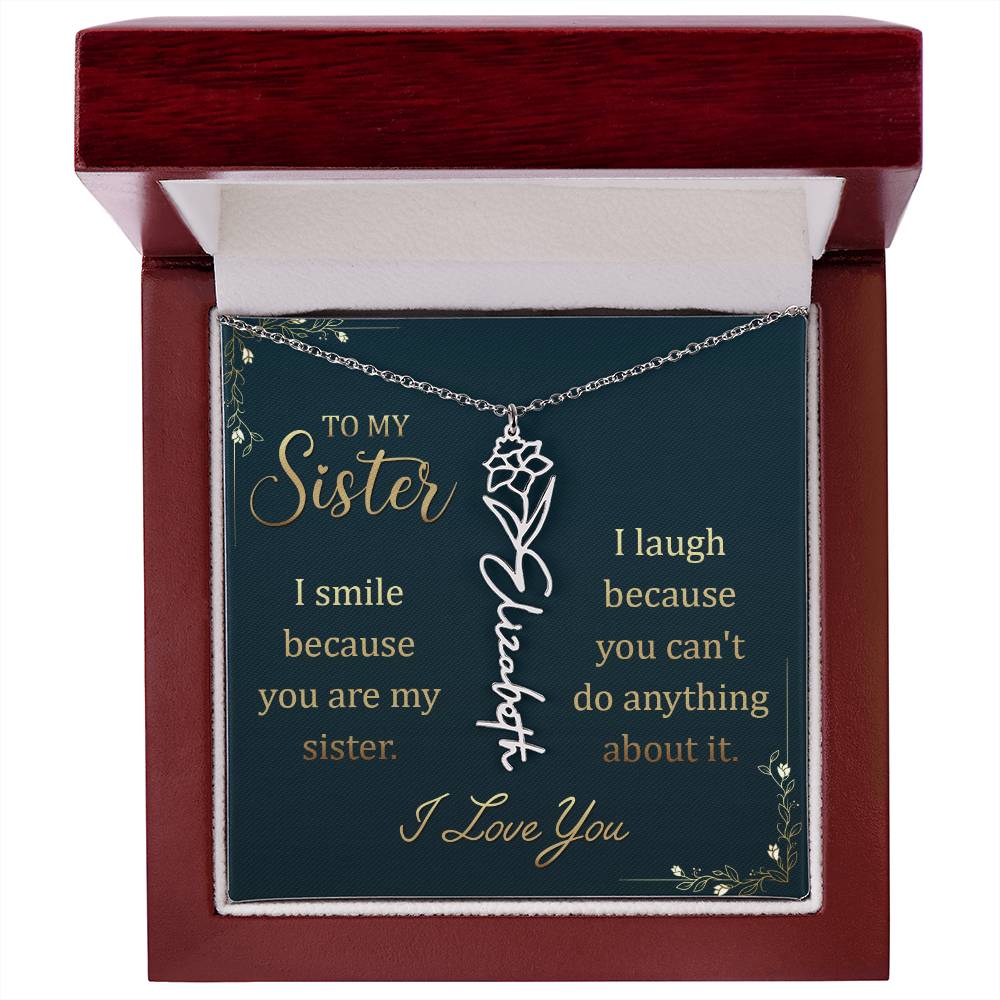 To My Sister, I Smile Because You Are My Sister Flower Name Necklace – Gift for Sister