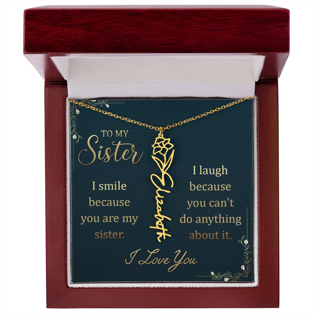 To My Sister, I Smile Because You Are My Sister Flower Name Necklace – Gift for Sister