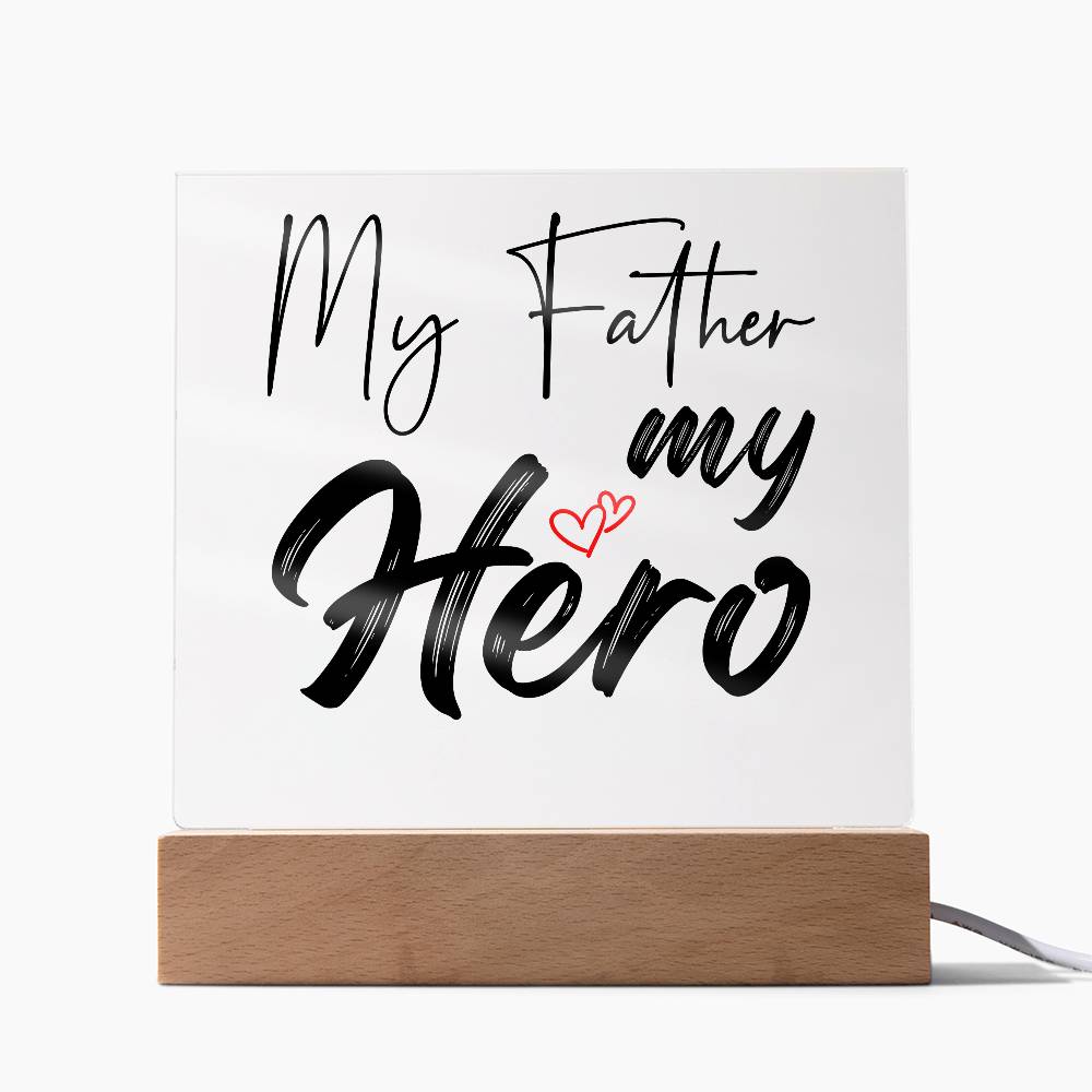 My Father, My Hero – Acrylic Square Plaque – Gift for Dad