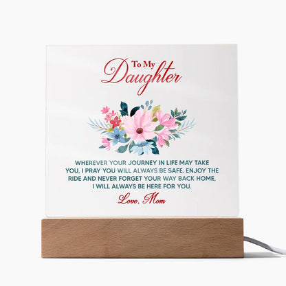 To My Daughter, I Will Always Be Here For You - Acrylic Square Plaque - Gift for Daughter