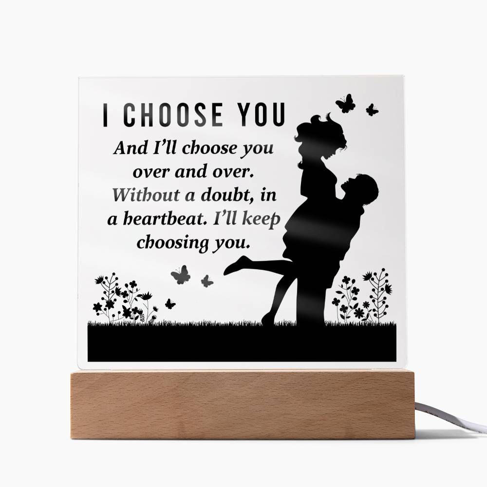 I Choose You - And I'll Choose You Over & Over - Square Acrylic Plaque - Gift for Girlfriend