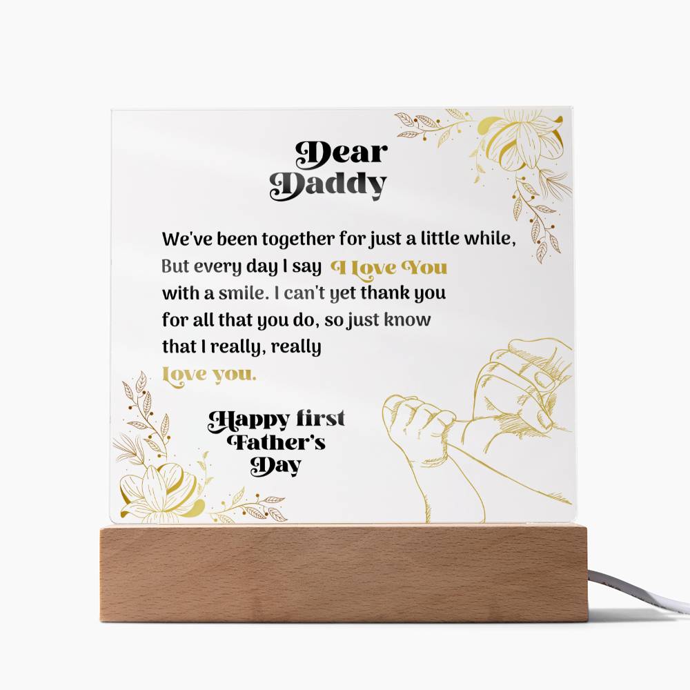 Dear Daddy, Happy First Father's Day - Acrylic Square Plaque - Gift for Dad