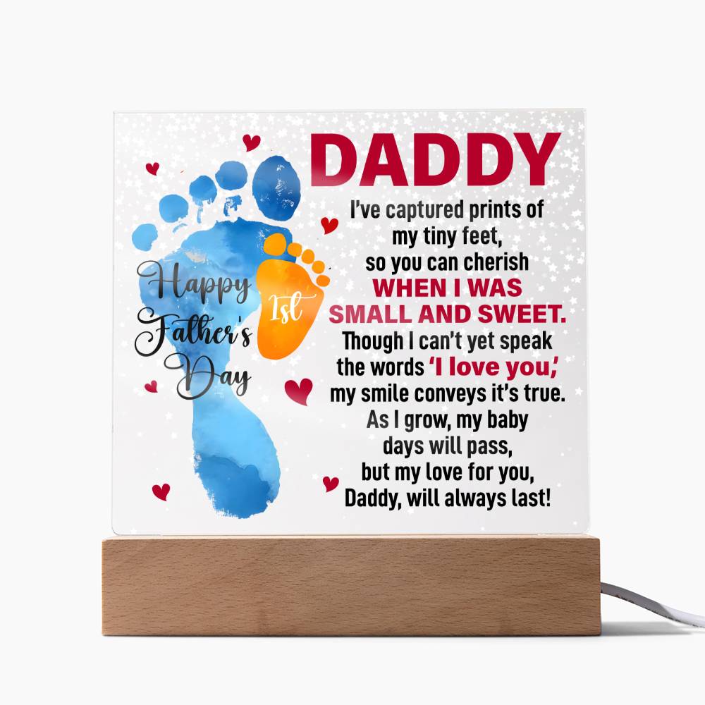 Daddy, I've Captured Prints Of My Tiny Feet - Acrylic Square Plaque - Gift for Dad