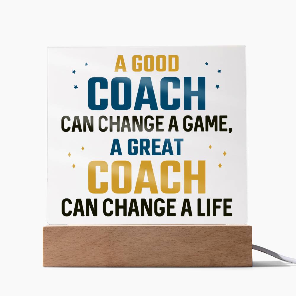 A Good Coach Can Change A Game, A Great Coach Can Change A Life – Square Acrylic Plaque – Gift for Brother