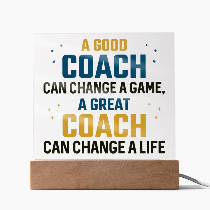 A Good Coach Can Change A Game, A Great Coach Can Change A Life – Square Acrylic Plaque – Gift for Brother