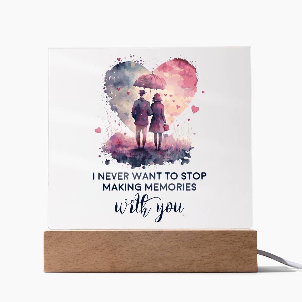 I Never Want To Stop Making Memories With You – Square Acrylic Plaque – Gift for Wife