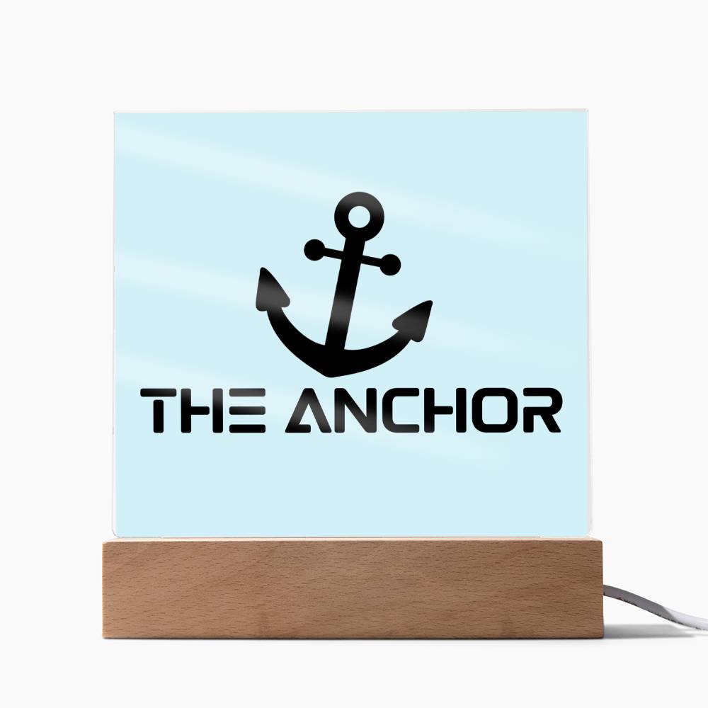 The Anchor - Printed Square Acrylic Plaque - Gift for Her - Gift for Him