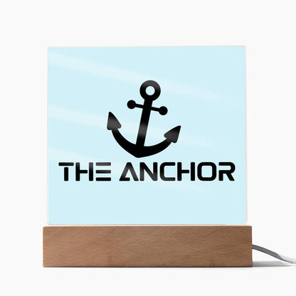 The Anchor - Printed Square Acrylic Plaque - Gift for Her - Gift for Him