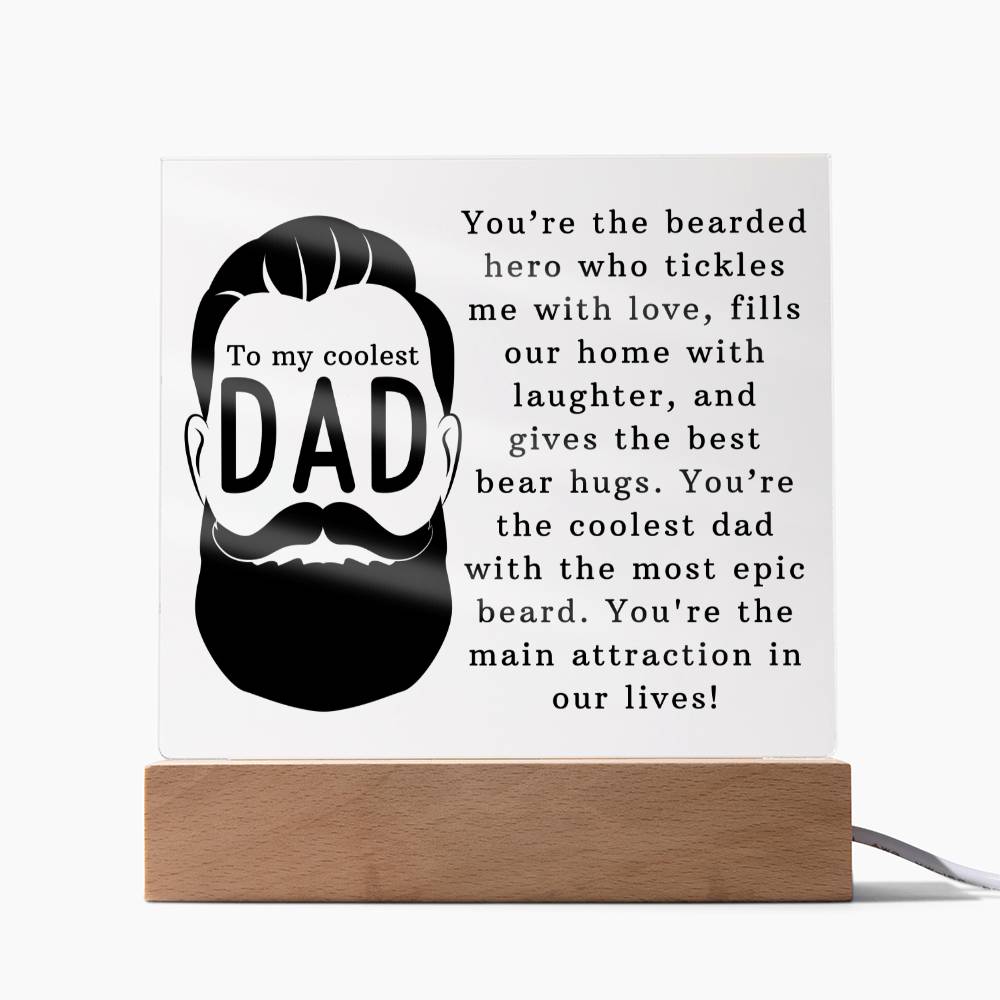 To My Coolest Dad, You're The Bearded Hero Who Tickles Me With Love, Fills Our Home With Laughter, & Gives The Best Bear Hugs - Square Acrylic Plaque - Gift for Dad