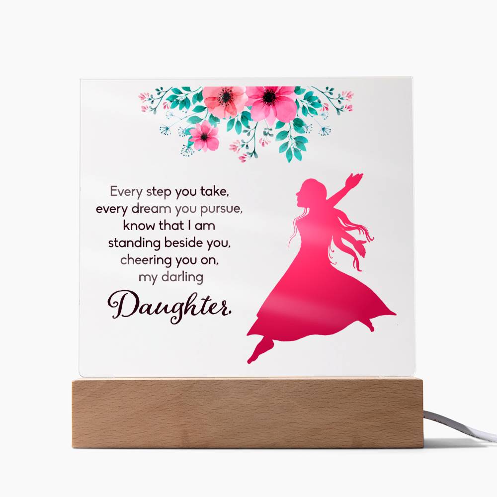 Know That I Am Standing Beside You, Cheering You On, My Darling Daughter – Square Acrylic Plaque – Gift for Daughter