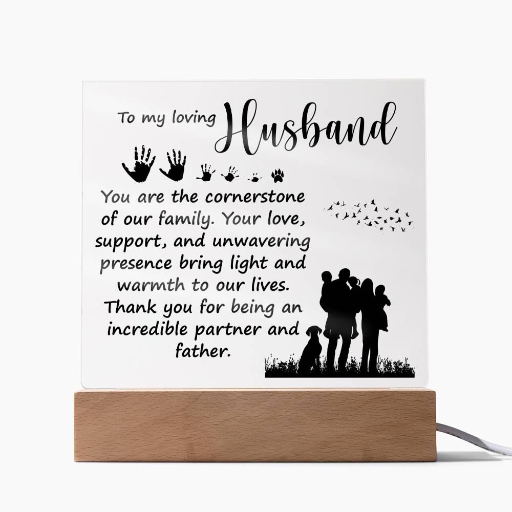 To My Loving Husband, You Are The Cornerstone Of Our Family – Square Acrylic Plaque – Gift for Husband
