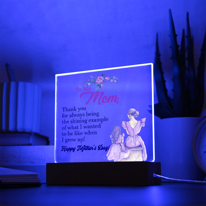 To My Mom, Thank You For Always Being The Shining Example - Happy Mother&