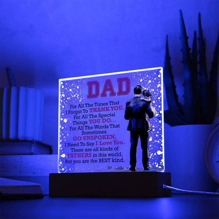 Dad, For All The Times That I Forgot To Thank You Acrylic Plaque – Gift for Dad