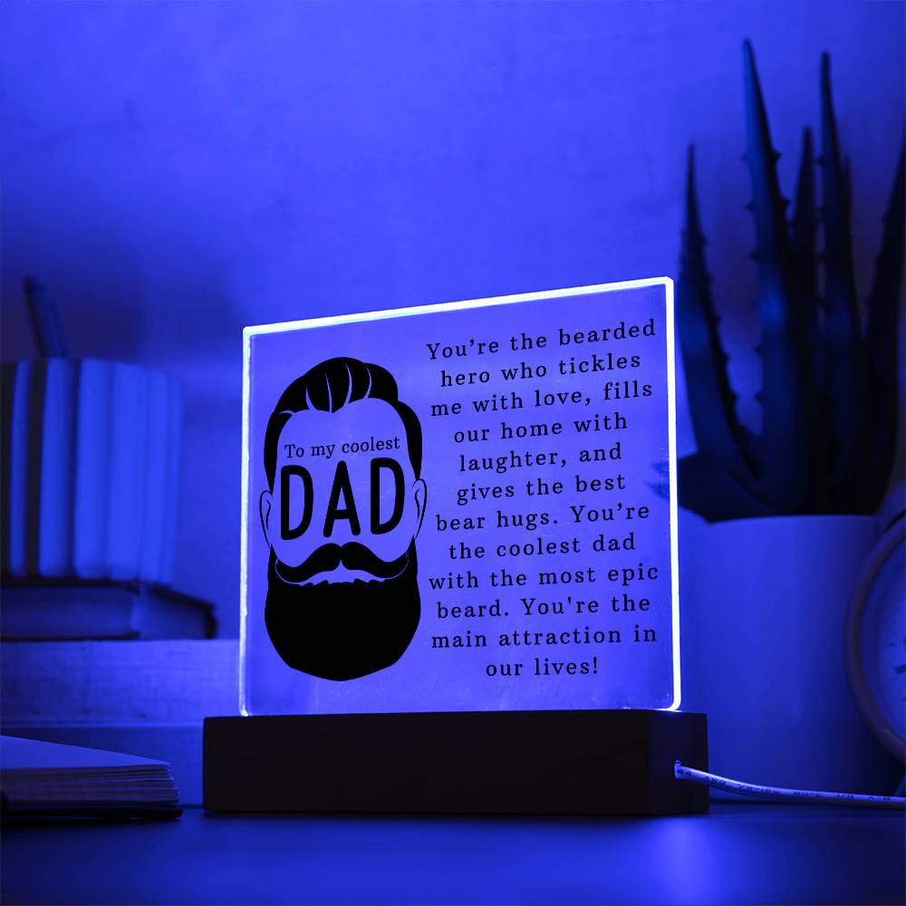 To My Coolest Dad, You're The Bearded Hero Who Tickles Me With Love, Fills Our Home With Laughter, & Gives The Best Bear Hugs - Square Acrylic Plaque - Gift for Dad