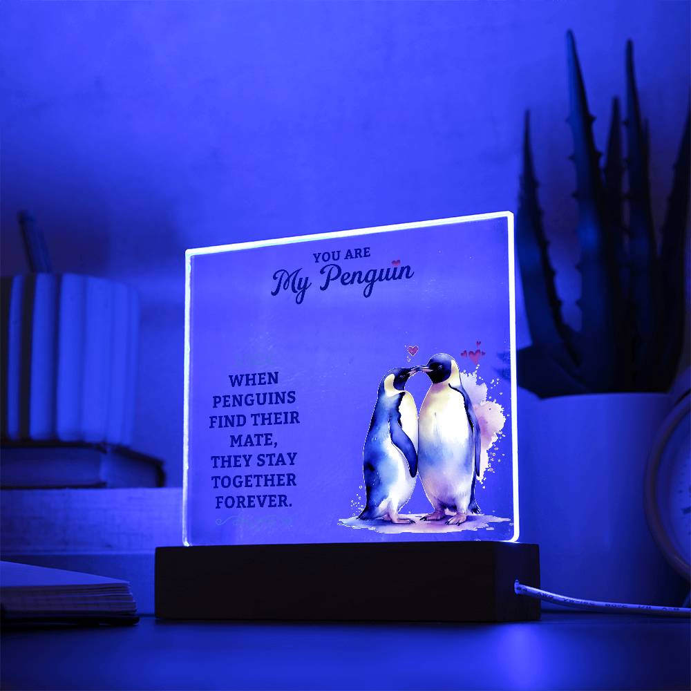 You Are My Penguin - Acrylic Square Plaque - Gift for Wife