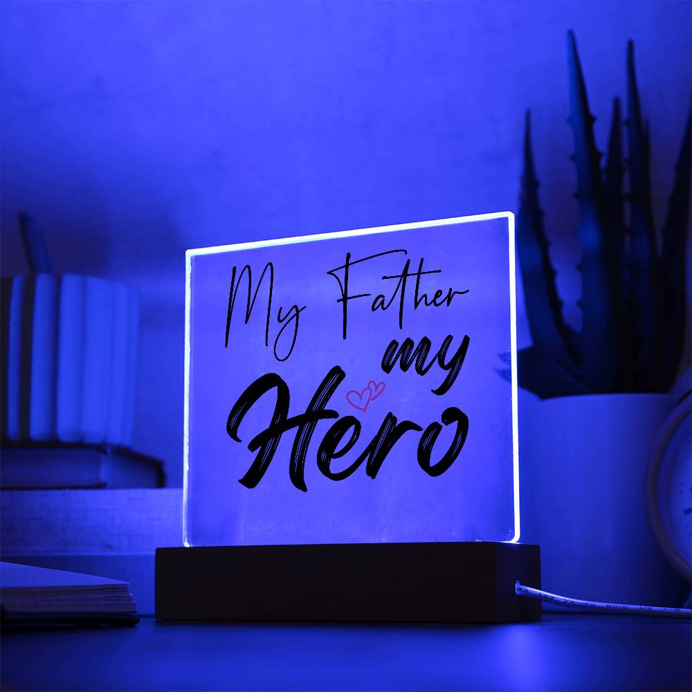 My Father, My Hero - Acrylic Square Plaque - Gift for Dad