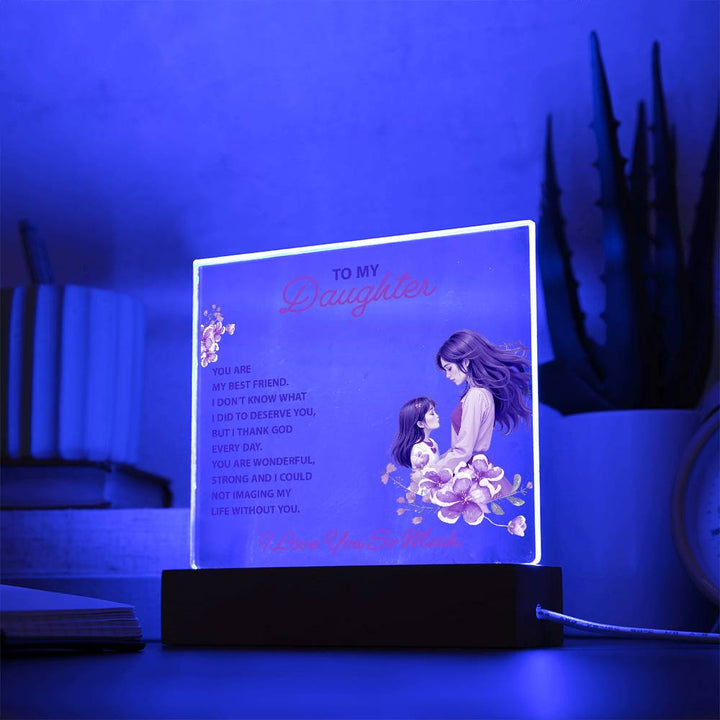To My Daughter, You Are My Best Friend – Acrylic Square Plaque – Gift for Daughter