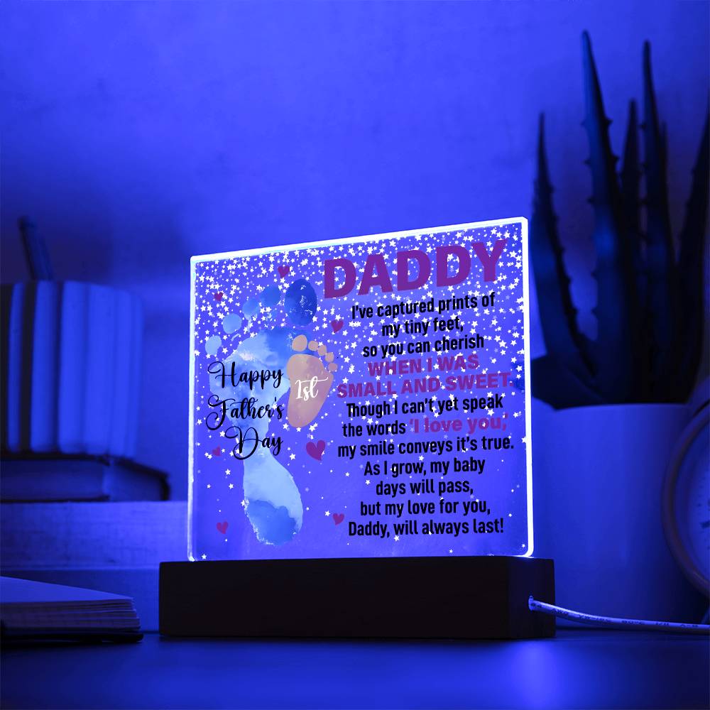 Daddy, I've Captured Prints Of My Tiny Feet - Acrylic Square Plaque - Gift for Dad