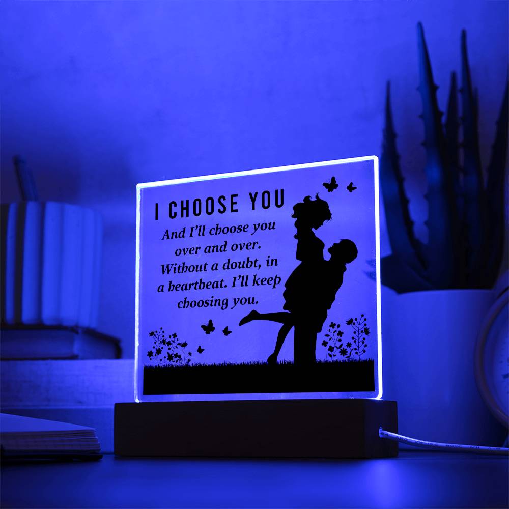 I Choose You - And I'll Choose You Over & Over - Square Acrylic Plaque - Gift for Girlfriend