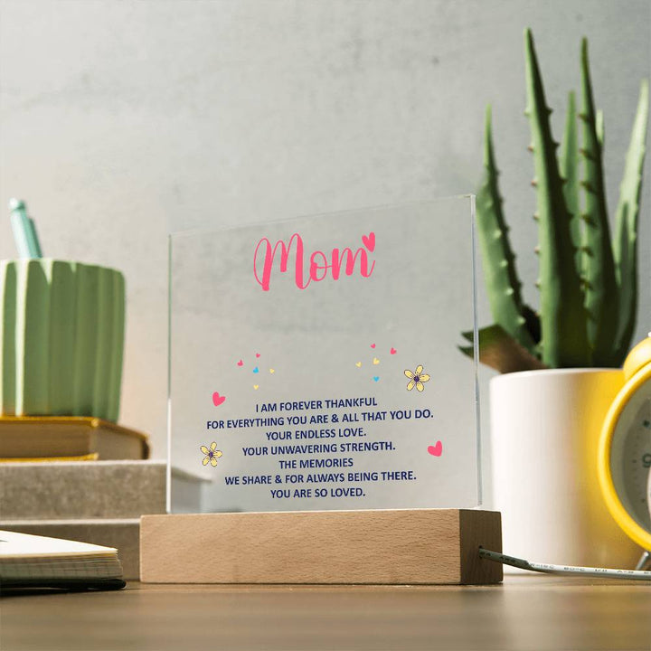Mom, I Am Forever Thankful For Everything You Are – Acrylic Square Plaque – Gift for Mom