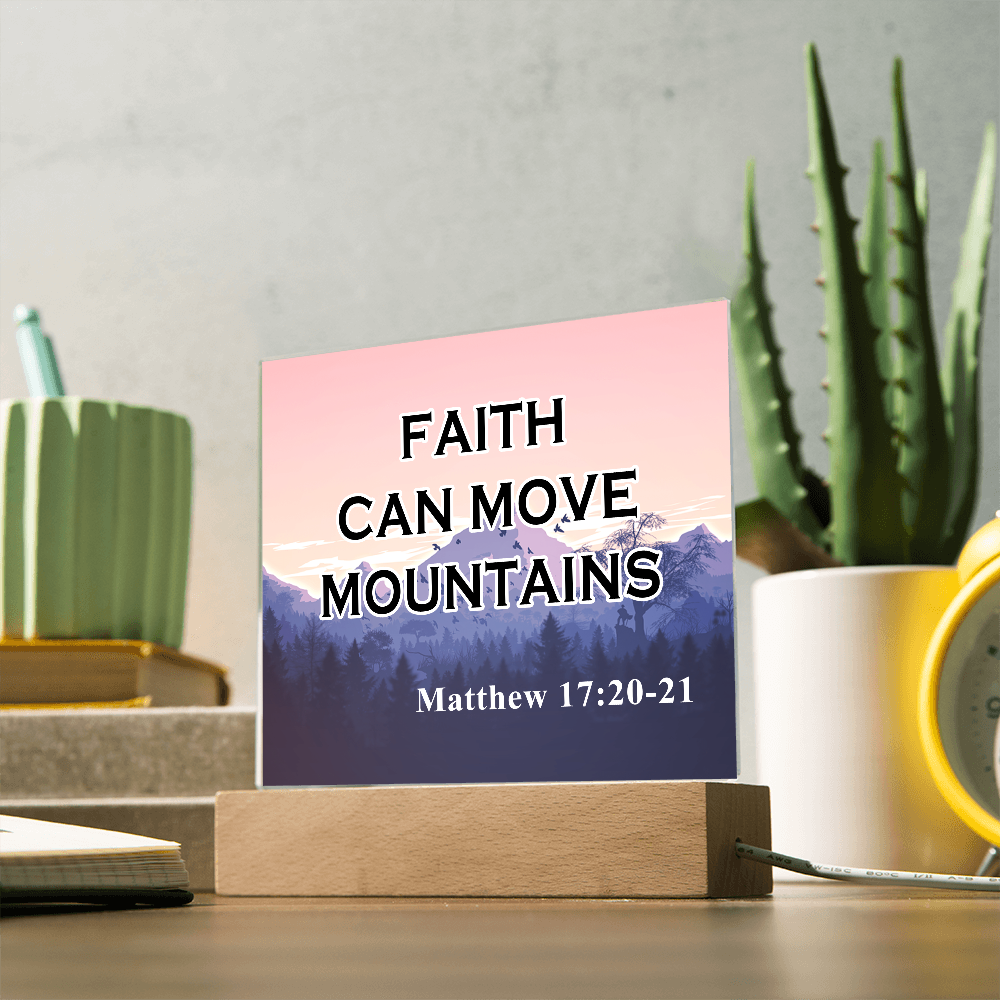 Faith Can Move Mountains Acrylic Square Plaque – Gift for Her - Gift for Him