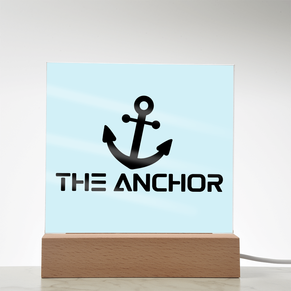 The Anchor - Printed Square Acrylic Plaque - Gift for Her - Gift for Him