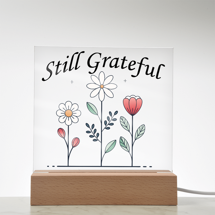 Still Grateful Square Acrylic Plaque – Gift for Her