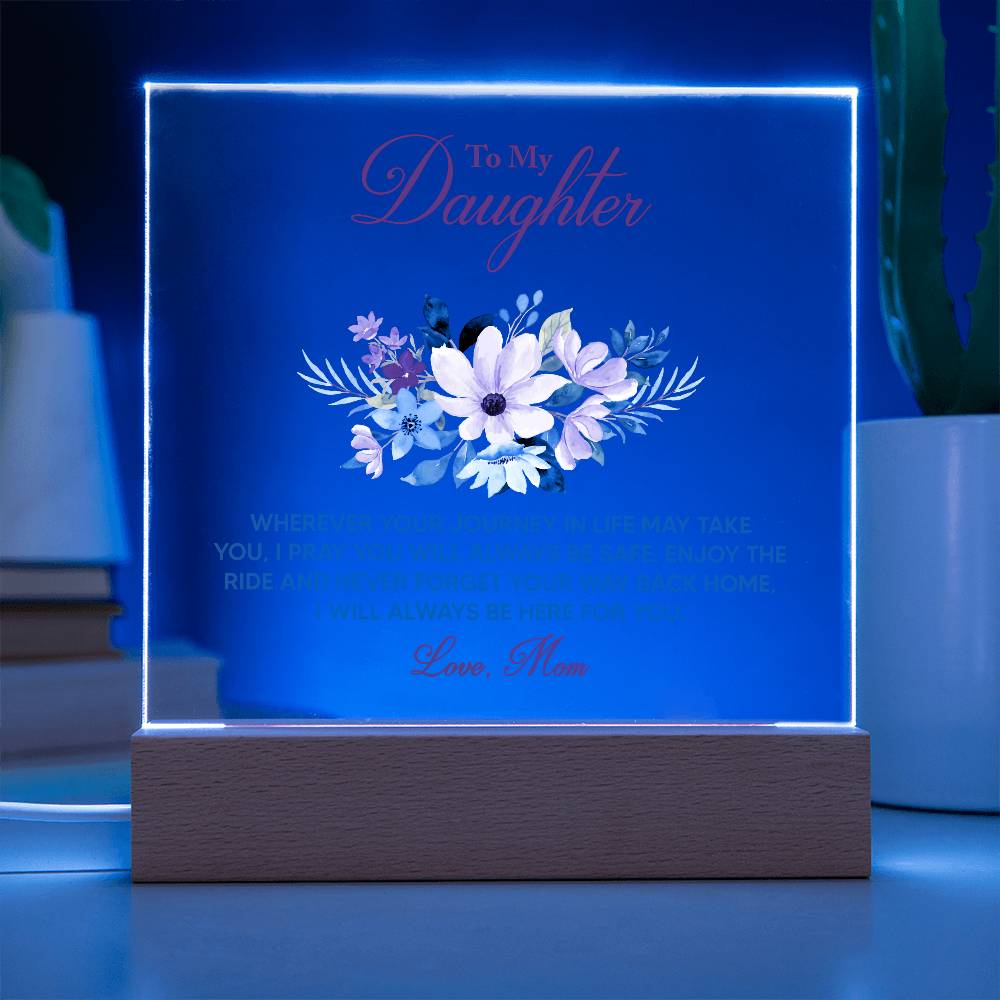 To My Daughter, I Will Always Be Here For You - Acrylic Square Plaque - Gift for Daughter