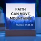 Faith Can Move Mountains - Acrylic Square Plaque - Gift for Her - Gift for Him