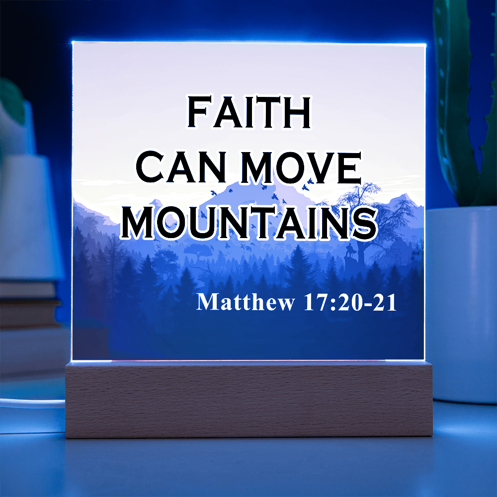 Faith Can Move Mountains Acrylic Square Plaque – Gift for Her - Gift for Him