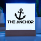The Anchor - Printed Square Acrylic Plaque - Gift for Her - Gift for Him