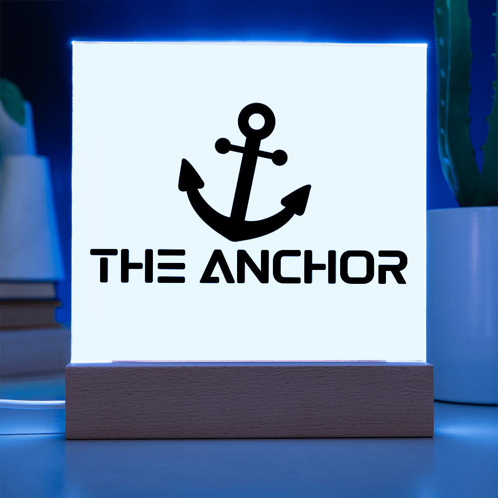 The Anchor - Printed Square Acrylic Plaque - Gift for Her - Gift for Him